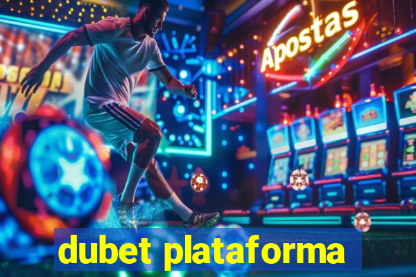 dubet plataforma